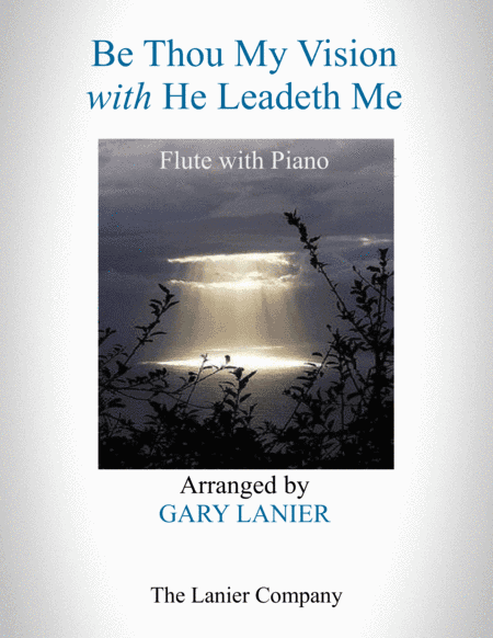BE THOU MY VISION with HE LEADETH ME (Flute with Piano - Instrument Part included) (arr. Gary Lanier)