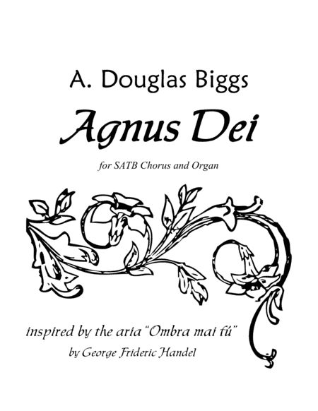 Agnus Dei for SATB chorus and Organ (arr. A. Douglas Biggs)
