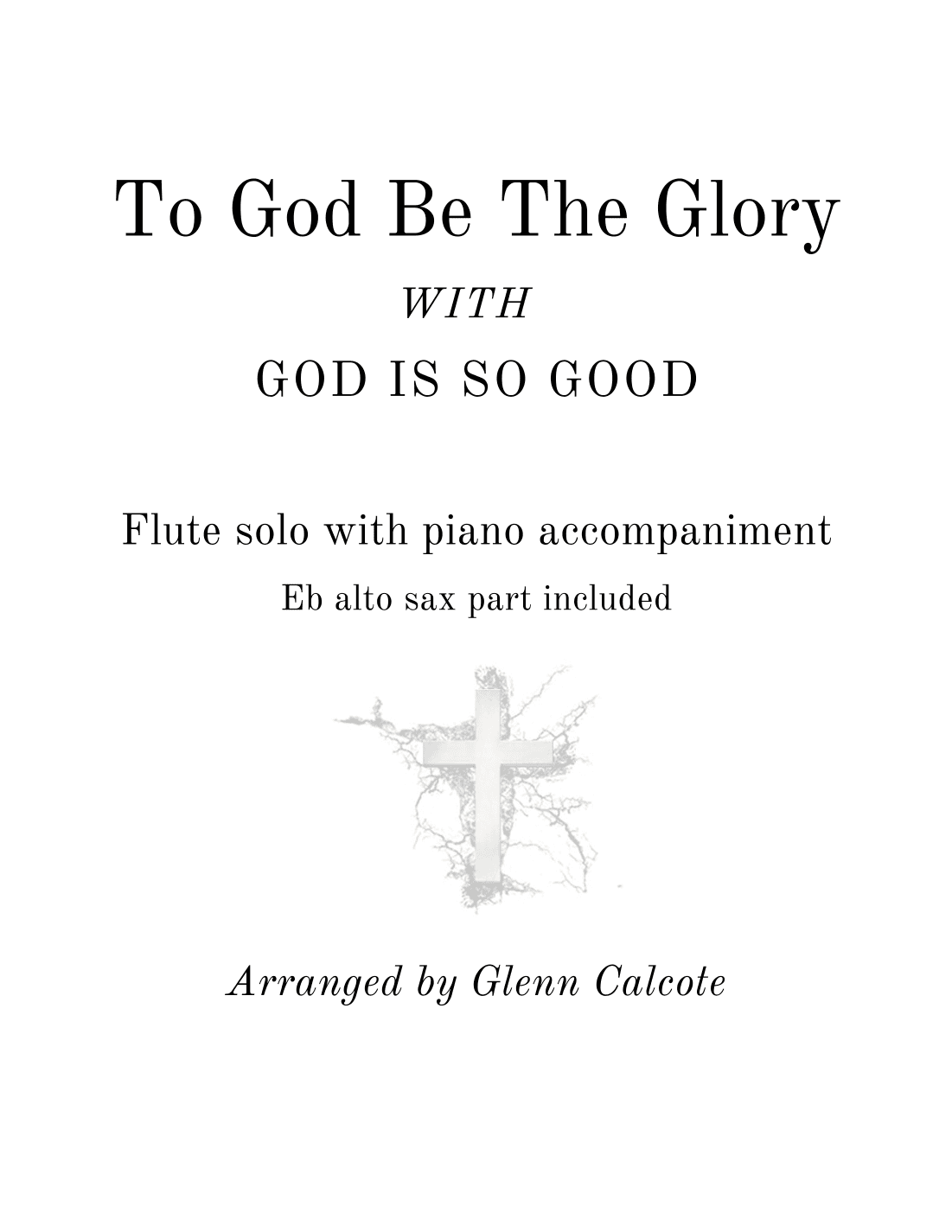 To God Be The Glory with God Is So Good (arr. Glenn Calcote)