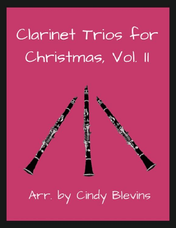 Clarinet Trios for Christmas, Vol. II (arr. Cindy Blevins)