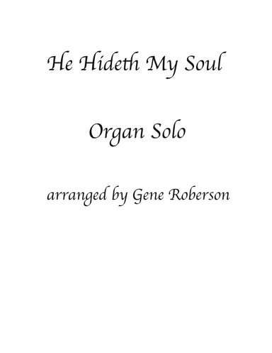 He Hideth My Soul  Organ Solo Advanced (arr. Gene Roberson)