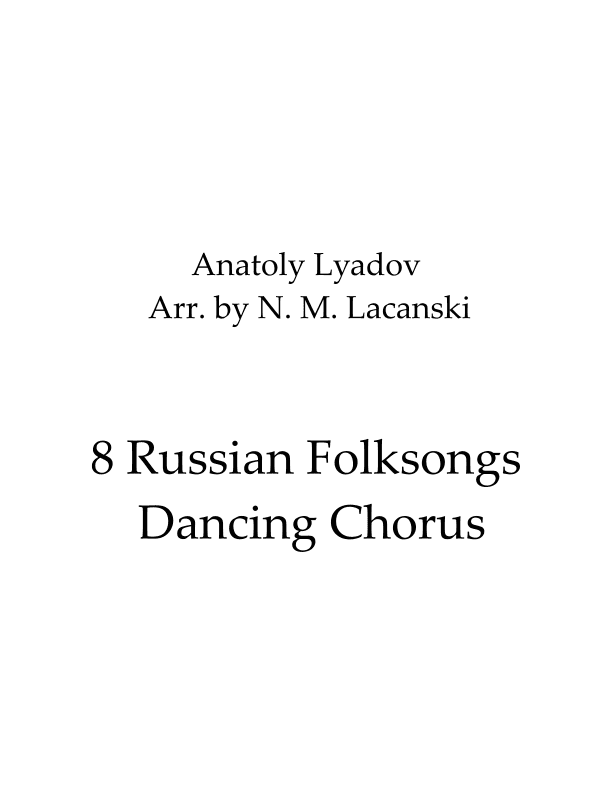 8 Russian Folksongs Dancing Chorus (arr. Nick Lacanski)