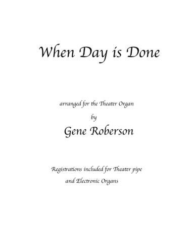 When Day is Done for Theater Organ (arr. Gene Roberson)