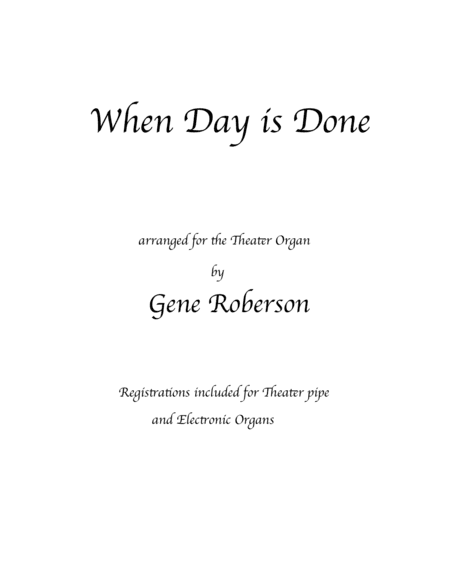 When Day is Done for Theater Organ (arr. Gene Roberson)