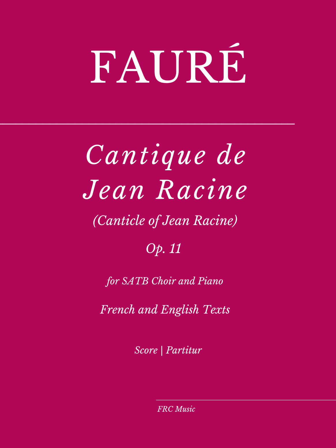 Cantique de Jean Racine (Canticle of Jean Racine) - for SATB Choir and Piano - Fr. and En. Texts (arr. Flavio Regis Cunha)
