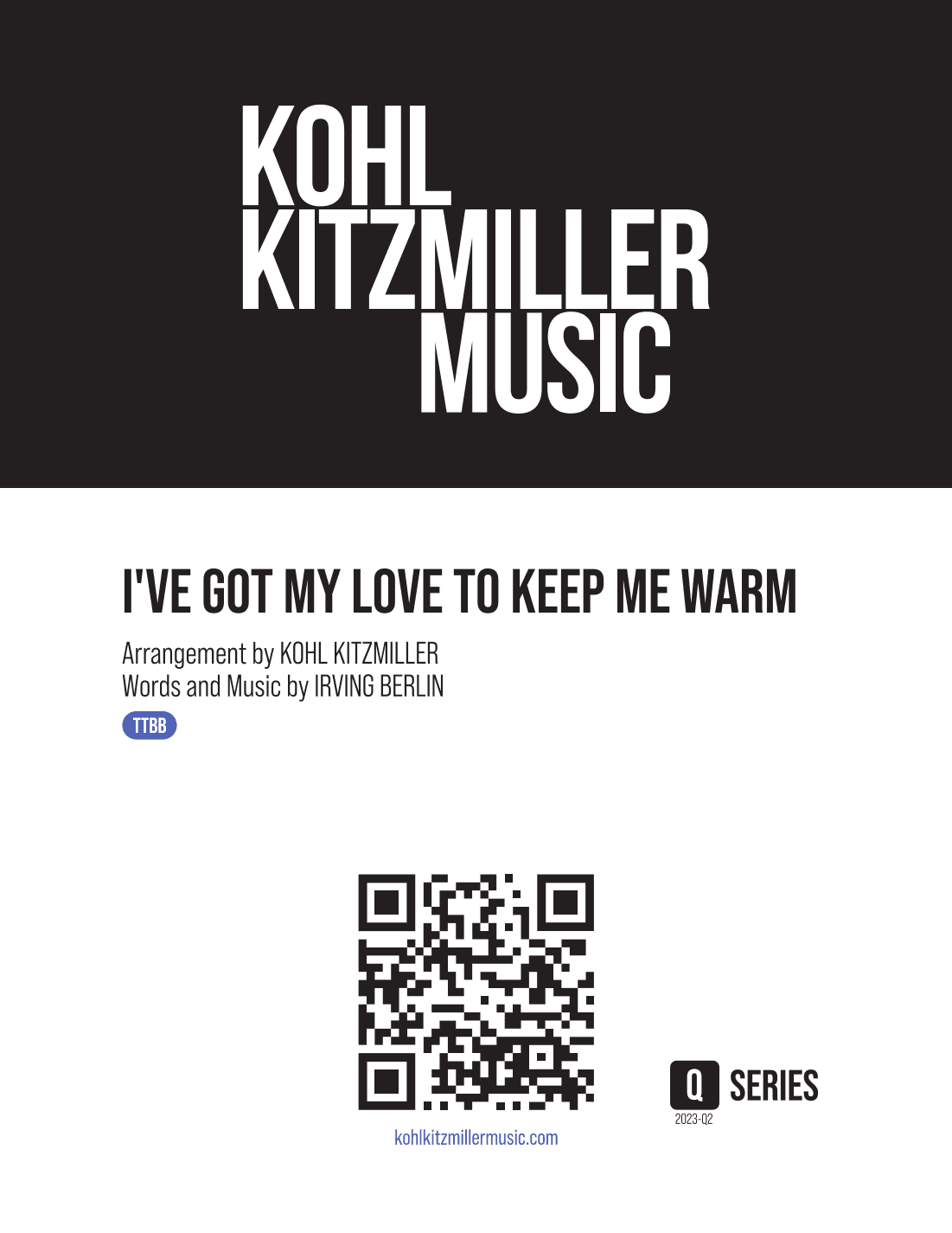 I've Got My Love To Keep Me Warm (arr. Kohl Kitzmiller)