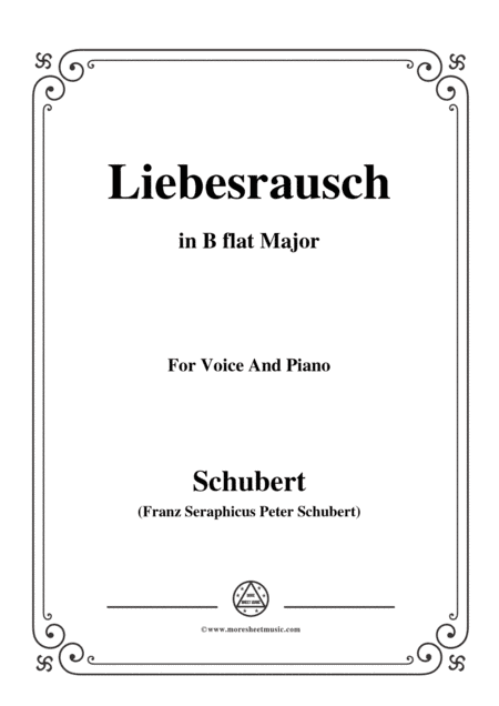 Schubert-Liebesrausch,in B flat Major,for Voice and Piano (arr. MSM)