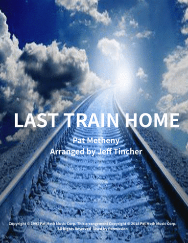 Last Train Home (arr. Jeff Tincher)