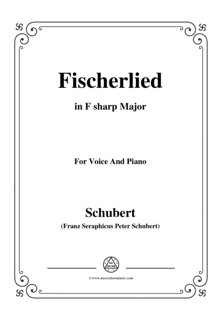 Schubert-Fischerlied (Version II),in F sharp Major,for Voice and Piano (arr. MSM)