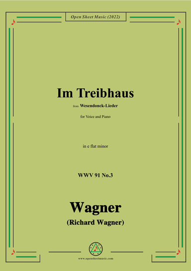 R. Wagner-Im Treibhaus,in e flat minor,WWV 91 No.3,from Wesendonck-Lieder (arr. OSM Press)
