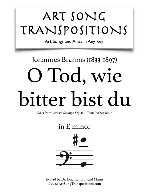 BRAHMS: O Tod, wie bitter bist du, Op. 121 no. 3 (transposed to E minor, bass clef) (arr. ArtSongTranspositions.com)