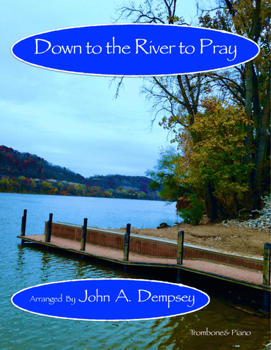 Down to the River to Pray (Trombone and Piano) (arr. John A. Dempsey)