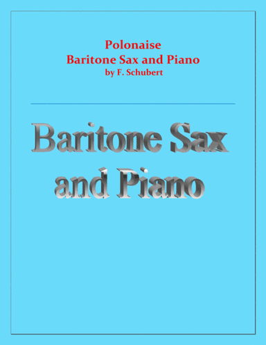 Polonaise - F. Schubert - For Baritone Sax and Piano - Intermediate (arr. Raymond Fenech)