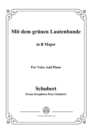 Schubert-Mit dem grünen Lautenbande,Op.25 No.13,in B Major,for Voice&Piano (arr. MSM)
