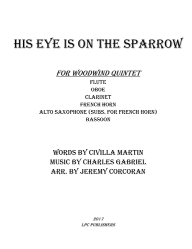 His Eye Is on the Sparrow for Woodwind Quintet (arr. Jeremy Corcoran)