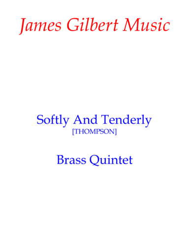 Softly And Tenderly (arr. James Gilbert)