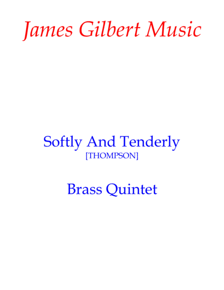 Softly And Tenderly (arr. James Gilbert)