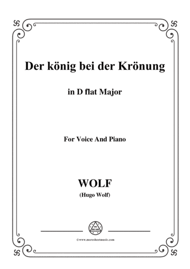 Wolf-Der König bei der Krönung in D flat Major,for Voice and Piano (arr. MSM)
