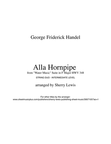 HORNPIPE from Water Music, String Duo, Intermediate Level for violin and cello (arr. Sherry Lewis)