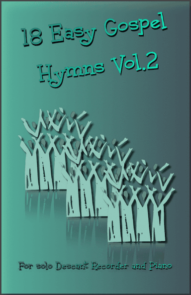 18 Gospel Hymns Vol.2 for Solo Descant Recorder and Piano (arr. David McKeown)