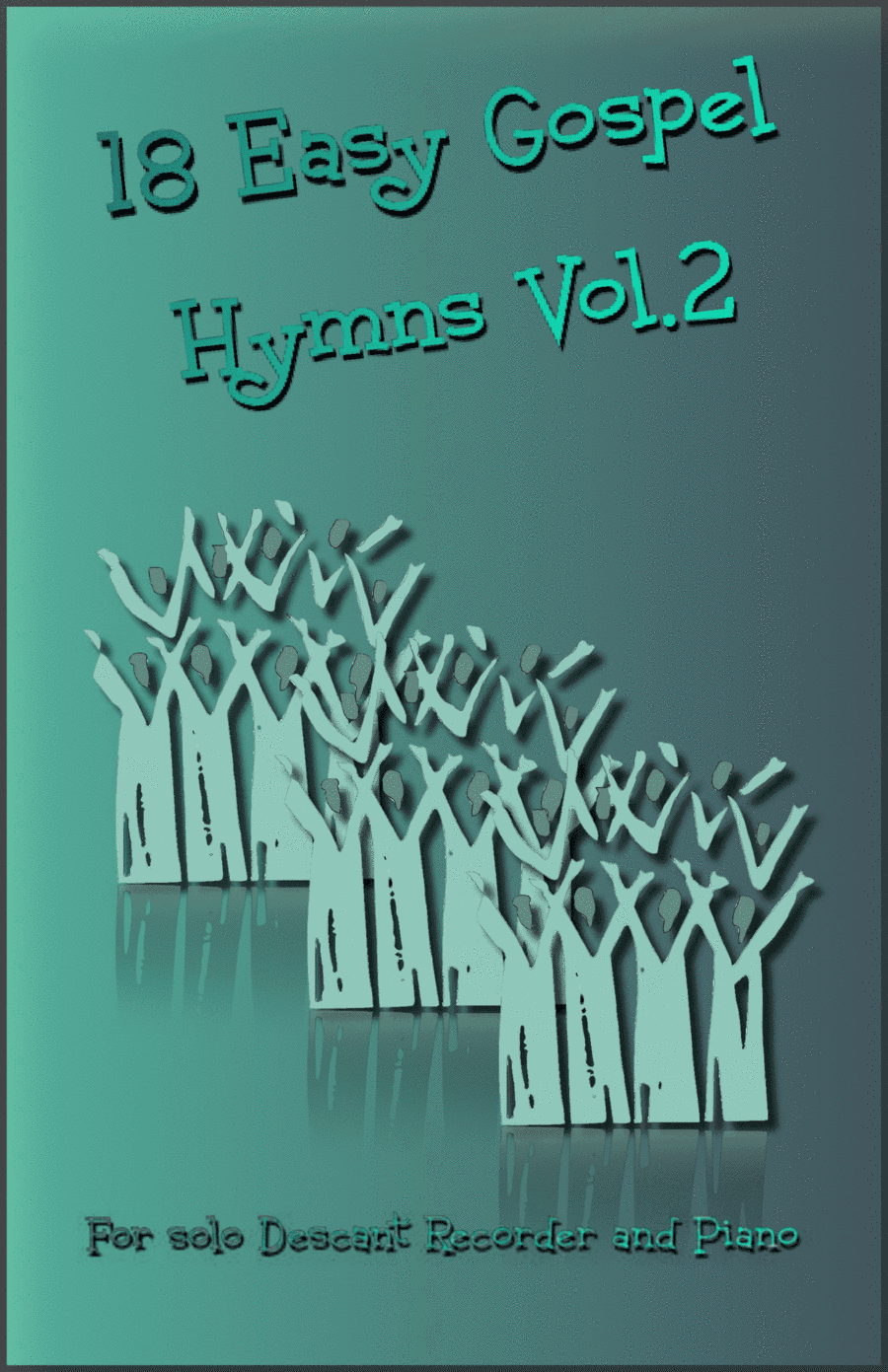 18 Gospel Hymns Vol.2 for Solo Descant Recorder and Piano (arr. David McKeown)