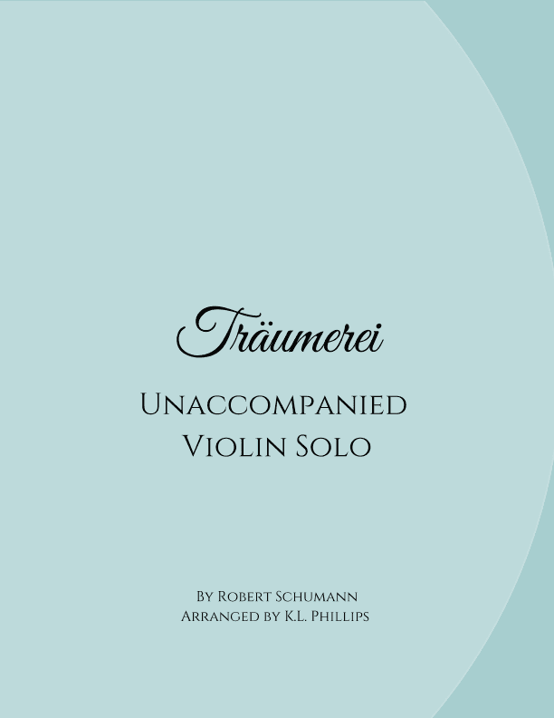 Träumerei - Unaccompanied Violin Solo (arr. K.L. Phillips)