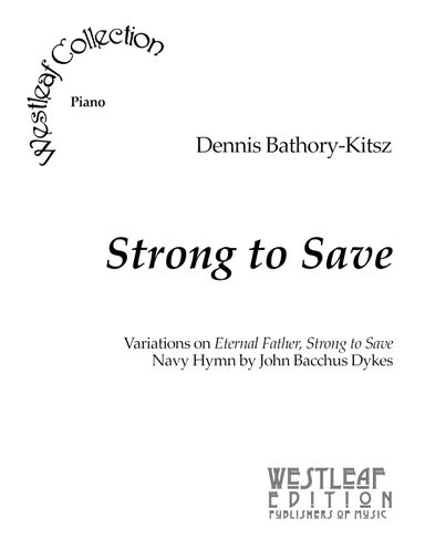 Strong to Save (arr. Dennis Bathory-Kitsz)