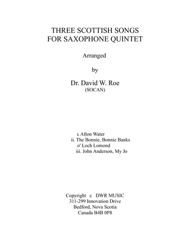 THREE SCOTTISH SONGS FOR SAXOPHONE QUINTET (arr. Dr. Daid W. Roe (SOCAN))