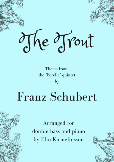 "The Trout" by Schubert for double bass and piano (arr. Elin Korneliussen)