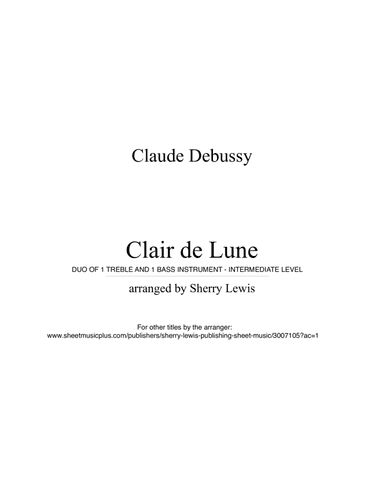 CLAIR DE LUNE, Intermediate Level for 1 treble instruments and 1 bass instrument (arr. Sherry Lewis)