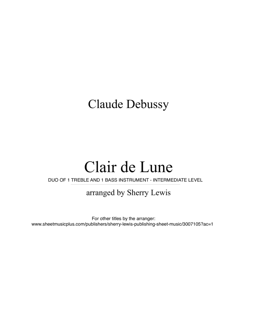 CLAIR DE LUNE, Intermediate Level for 1 treble instruments and 1 bass instrument (arr. Sherry Lewis)