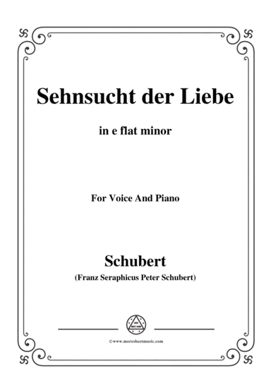 Schubert-Sehnsucht der Liebe(Love's Yearning), D.180,in e flat minor,for Voice&Piano (arr. MSM)