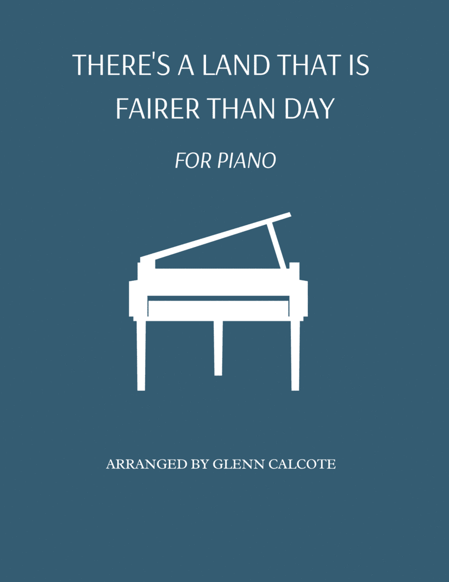 There's a Land That Is Fairer Than Day (arr. Glenn Calcote)