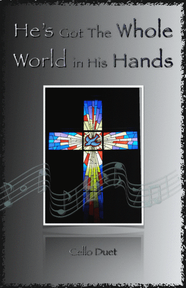 He's Got The Whole World in His Hands, Gospel Song for Cello Duet (arr. David McKeown)