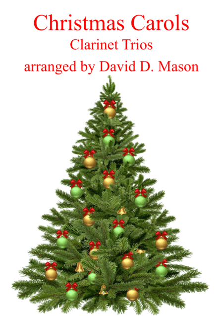 10 Christmas Carols for Clarinet Trio with Piano accompaniment (arr. David D. Mason)