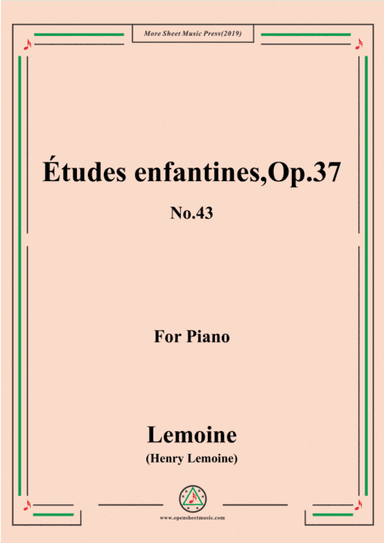 Lemoine-Études enfantines(Etudes) ,Op.37, No.43 (arr. MSM)