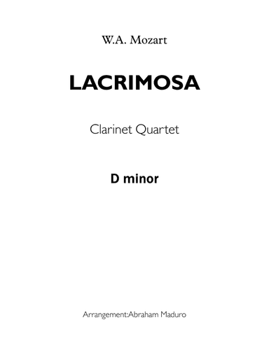 Lacrimosa From Mozart´s Requiem Bb Clarinet Quartet-Score and Parts (arr. Abraham Maduro)