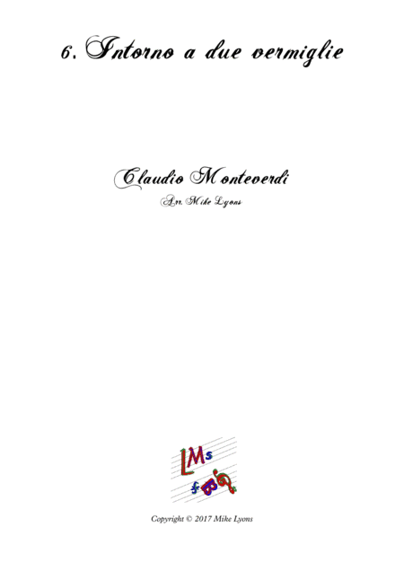 Monteverdi Second Book of Madrigals - No 6 Intorno a due vermiglie (arr. Mike Lyons)