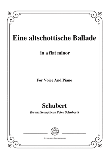 Schubert-Eine altschottische Ballade,in a flat minor,Op.165,No.5,for Voice and Piano (arr. MSM)
