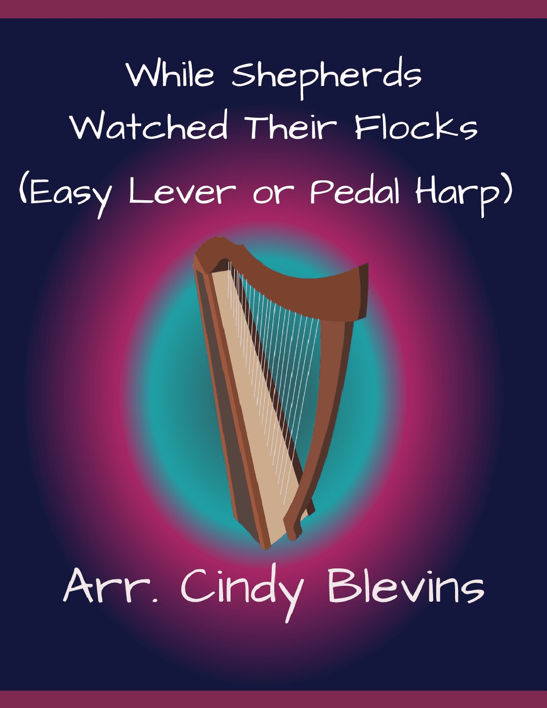 While Shepherds Watched Their Flocks, for Easy Harp Solo (arr. Cindy Blevins)