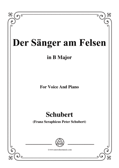 Schubert-Der Sänger am Felsen,in B Major,for Voice&Piano (arr. MSM)