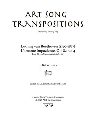 BEETHOVEN: L'amante impaziente, Op. 82 no. 4 (transposed to B-flat major) (arr. ArtSongTranspositions.com)