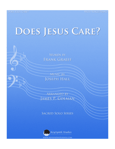 Does Jesus Care? (arr. James P. Colman)