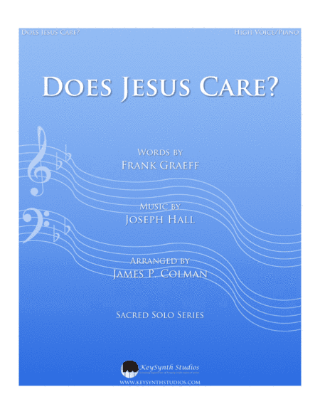 Does Jesus Care? (arr. James P. Colman)