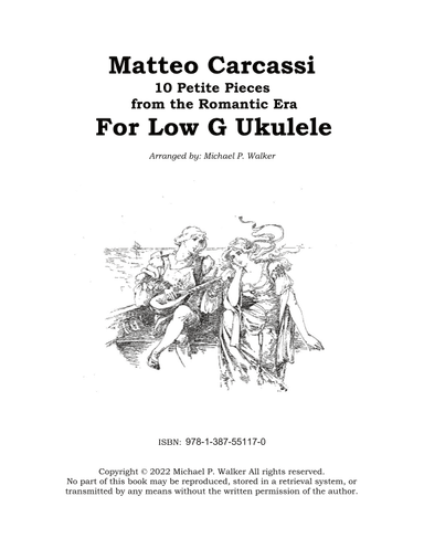 Matteo Carcassi:  10 Petite Pieces  from the Romantic Era For Low G Ukulele (arr. Michael P Walker)