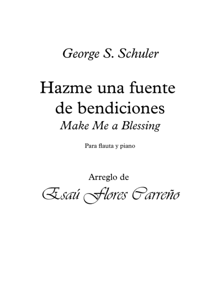 Hazme una fuente de bendiciones-Make Me a Blessing (arr. Esaú Flores Carreño)