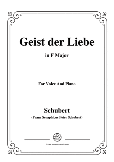 Schubert-Geist der Liebe,in F Major,for Voice and Piano (arr. MSM)