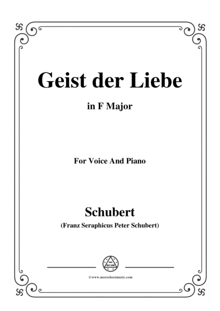 Schubert-Geist der Liebe,in F Major,for Voice and Piano (arr. MSM)
