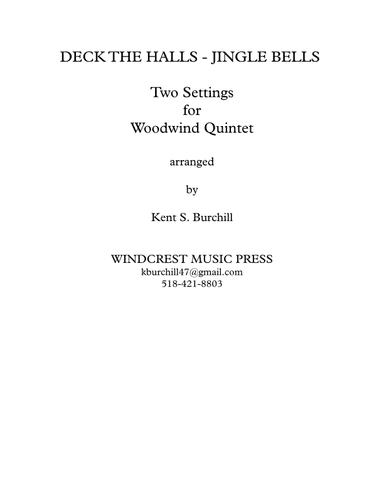 DECK THE HALLS - JINGLE BELLS, Two Settings for Woodwind Quintet (arr. Kent S. Burchill)
