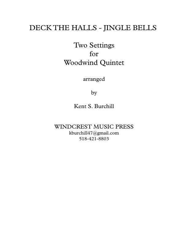 DECK THE HALLS - JINGLE BELLS, Two Settings for Woodwind Quintet (arr. Kent S. Burchill)